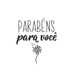 Happy Birthday to you in Portuguese. Ink illustration with hand-drawn lettering. Parabens para voce.