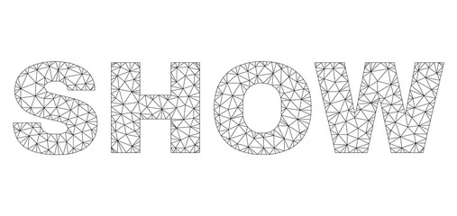 Mesh vector SHOW text. Abstract lines and spheric points are organized into SHOW black carcass symbols. Linear frame flat polygonal mesh in vector format.
