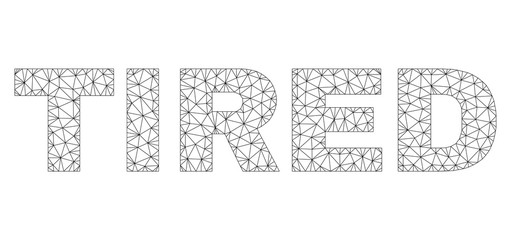 Mesh vector TIRED text. Abstract lines and dots form TIRED black carcass symbols. Wire carcass 2D triangular mesh in eps vector format.