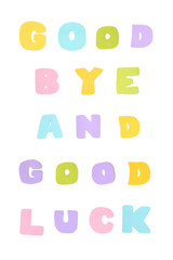 Good bye and good luck text on white background - isolated