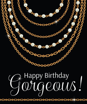 Happy birthday gorgeous. Greeting card design with pears and chains golden metallic necklace. On black