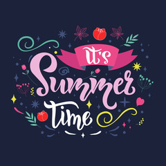 Its summer time lettering quote, text with flowers on background. Season Typography Design for holiday invitation, banner, card, poster, placard, flyer