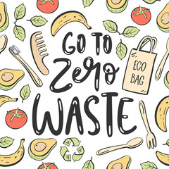 Go to zero waste. Motivational phrase. Eco lifestyle. Vector lettering illustration.