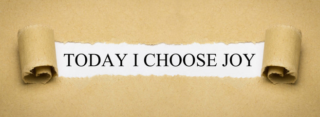 Today I choose joy