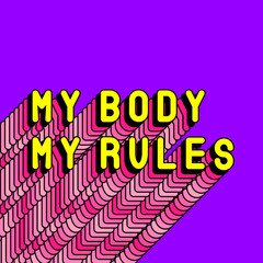 Pro-choice slogan poster "My Body My Rules". Free and safe abortion concept. Feminist quote card, Vector text illustration with pink long shade.