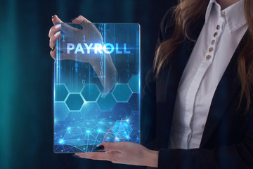 The concept of business, technology, the Internet and the network. A young entrepreneur working on a virtual screen of the future and sees the inscription: Payroll