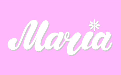 Maria. Woman's name. Hand drawn lettering. Vector illustration