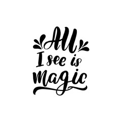 lettering all I see is magic