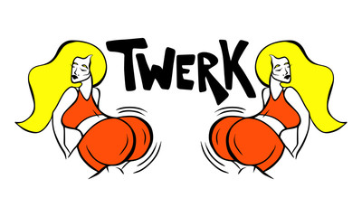 Two twerk dance girls. Beautiful cartoon women character with long hair, big booty. Vector illustration with lettering on white background. Design element for print, sticker, label, logo, card, poster