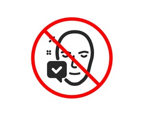 No or Stop. Face accepted icon. Access granted sign. Facial identification success symbol. Prohibited ban stop symbol. No face accepted icon. Vector