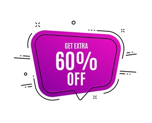 Speech bubble banner. Get Extra 60% off Sale. Discount offer price sign. Special offer symbol. Save 60 percentages. Sale tag. Sticker, badge. Vector