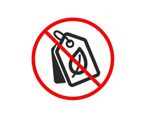 No or Stop. Bio shopping tags icon. Leaf sign. Natural products symbol. Prohibited ban stop symbol. No bio tags icon. Vector