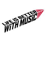 Life is Better with Music roter pfeil cool party logo feiern musik spielen spaß tanzen club disko dj hören sound melodie song liebe leben besser konzert band text