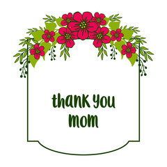 Vector illustration letter thank you mom with bright red flower frame