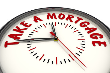 Time for take a mortgage. Clock with text. Analog clock with red text TAKE A MORTGAGE. Isolated. 3D Illustration
