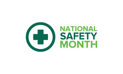National Safety Month in June. Annual month-long celebrated in United States. Warning of unintentional injuries at work, at home, on the road. Safety concept. Poster, card, banner and background