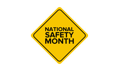 National Safety Month in June. Annual month-long celebrated in United States. Warning of unintentional injuries at work, at home, on the road. Safety concept. Poster, card, banner and background
