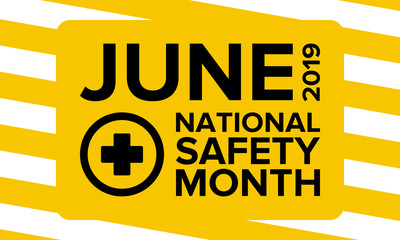 National Safety Month in June. Annual month-long celebrated in United States. Warning of unintentional injuries at work, at home, on the road. Safety concept. Poster, card, banner and background