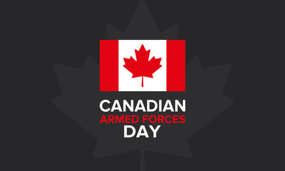 Canadian Armed Forces Day. National holiday, celebrated annual in June. Canada flag. Maple leaf design. Special tribute to the men and women of the Armed Forces. Poster, card, banner and background
