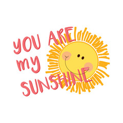 “You are my sunshine” quote and smile cartoon sun vector 