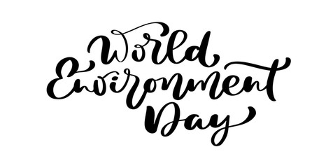 World environment day hand lettering text for cards, posters etc. Vector calligraphy illustration on white background
