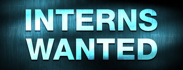 Fototapeta premium Interns Wanted abstract blue banner background