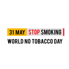 World No Tobacco Day Celebration Vector Template Design Illustration