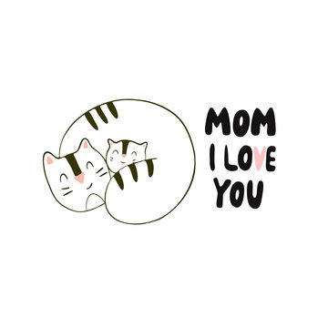 Super cute cat. Happy mother's day. Mom i love you. 