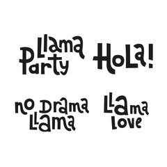 Lama lettering quote typography set. Isolated Graphic design in hand drawn style slogan for poster, card, decoration, sticker, tags, posters, labels. Llama party, No drama llama. Hola. Llama love