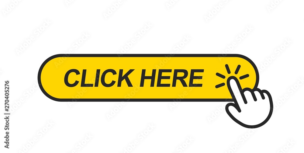 Poster Click here. Web button with hand pointer action. Sign indicating where to click. Vector button isolated on white background.