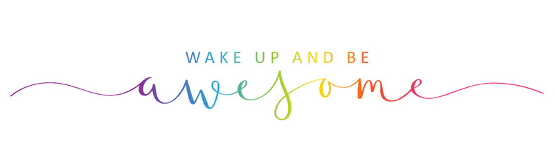 WAKE UP AND BE AWESOME rainbow brush calligraphy banner