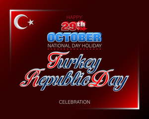 Holiday design, background with 3d texts and national flag colors for twenty ninth of October, Republic day of Turkey, celebration; Vector illustration