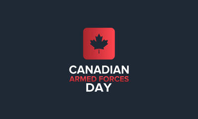 Canadian Armed Forces Day. National holiday, celebrated annual in June. Canada flag. Maple leaf design. Special tribute to the men and women of the Armed Forces. Poster, card, banner and background