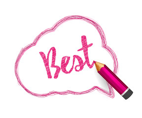 Speech bubble paint with pencil. Hand drawn banner with doodles of crayon and written short message Best. Sketch cloud and quote, pink lines stroke and scribble