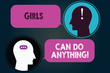 Conceptual hand writing showing Girls Can Do Anything. Business photo showcasing Women power feminine empowerment leadership Messenger Room with Chat Heads Speech Bubbles Punctuations