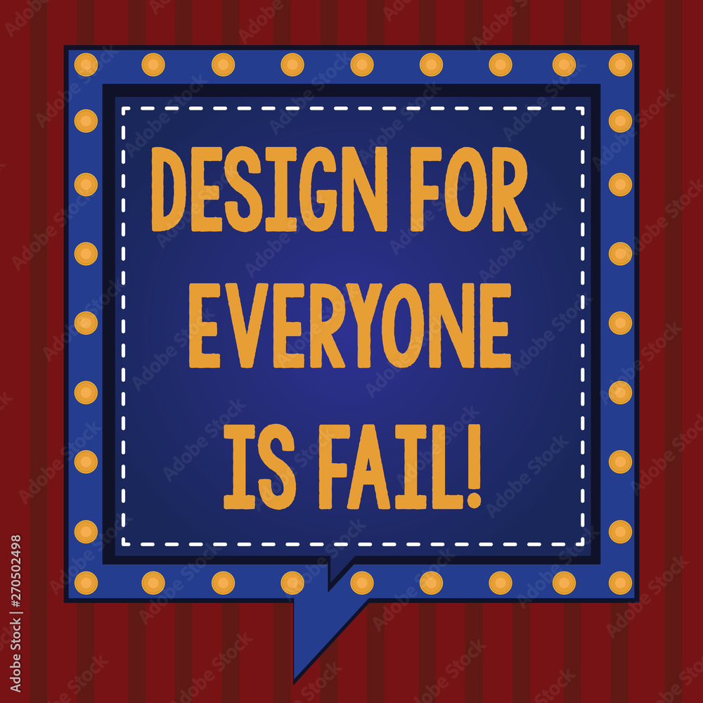 Poster handwriting text design for everyone is fail. concept meaning do not make designs to fulfil everybod