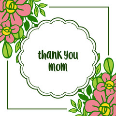 Vector illustration leaf flower frames blooms with decor of card thank you mom