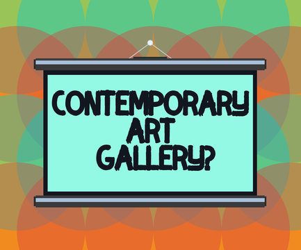 Word writing text Contemporary Art Galleryquestion. Business concept for Private forprofit commercial gallery Blank Portable Wall Hanged Projection Screen for Conference Presentation