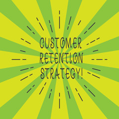 Handwriting text Customer Retention Strategy. Concept meaning Actions to retain as analysisy customers as possible Thin Beam Lines Spreading out on Two Tone Sunburst Explosion photo