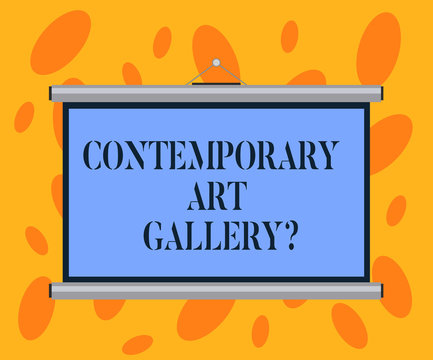 Writing note showing Contemporary Art Galleryquestion. Business photo showcasing Private forprofit commercial gallery Portable Wall Projection Screen for Conference Presentation
