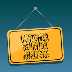 Handwriting text Customer Behavior Analysis. Concept meaning buying behaviour of consumers who use goods Blank Hanging Color Door Window Signage with Reflection String and Tack