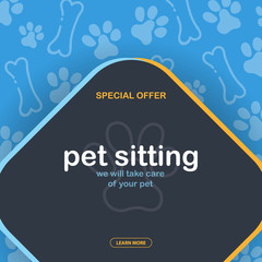 Pet Sitting. Home animals. Banner with cat or dog paws. Hand draw doodle background.