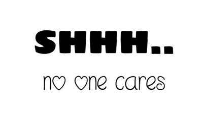 Funny quote typography for print or use as poster, flyer or T shirt