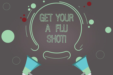 Handwriting text Get Your A Flu Shot. Concept meaning Have a vaccination for avoiding being sick immunization Two Megaphone and Circular Outline with Small Circles on Color Background