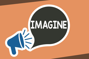 Writing note showing Imagine. Business photo showcasing Form mental image or concept Suppose Assume Dream Inspiration.