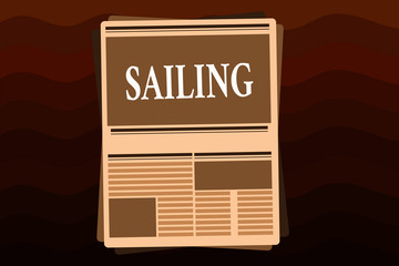 Handwriting text Sailing. Concept meaning Action of sail in ship or boat Sport Travel Nautical adventure.