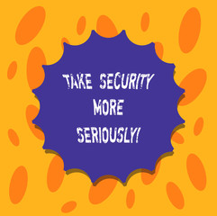 Writing note showing Take Security More Seriously. Business photo showcasing Be alert and aware of possible hacking attacks Blank Seal with Shadow for Label Emblem Monogram Stamp Top Quality