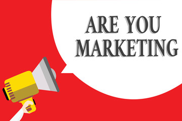 Word writing text Are You Marketing. Business concept for Actions to promote brand product Sales in market Announcement speaker script convey idea alarming signal message warning