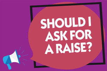 Text sign showing Should I Ask For A Raise question. Conceptual photo demanding increase in your month salary Megaphone loudspeaker loud screaming purple background frame speech bubble