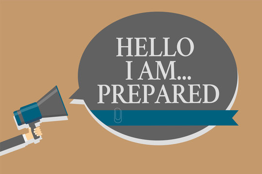 Handwriting text Hello I Am... Prepared. Concept meaning introduce yourself to someone as you are ready Grey colour sound speaker multiline text message idea make announcement